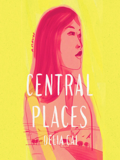 Title details for Central Places by Delia Cai - Available